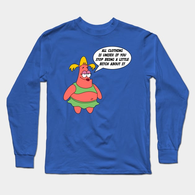 All Clothing Is Unisex If You Stop Being A Little Bitch About It Long Sleeve T-Shirt by Football from the Left